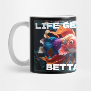 Life gets betta Mug